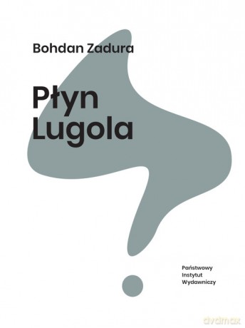 Płyn Lugola - Bohdan Zadura [KSIĄŻKA]