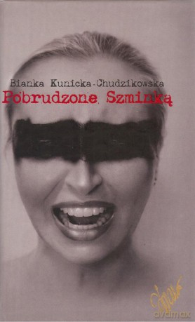 Pobrudzone szminką - Bianka Kunicka-Chudzikowska [KSIĄŻKA]