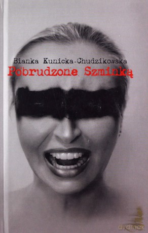 Pobrudzone szminką - Bianka Kunicka-Chudzikowska [KSIĄŻKA]