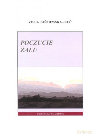 Poczucie żalu - Zofia Paśniewska-Kuć [KSIĄŻKA]