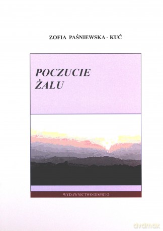 Poczucie żalu - Zofia Paśniewska-Kuć [KSIĄŻKA]