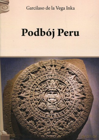 Podbój Peru - Inka de la Garcilaso Vega [KSIĄŻKA]