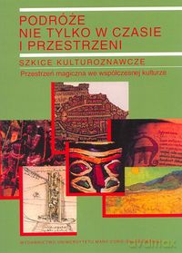 Podróże nie tylko w czasie i przestrzeni (Tom 2) Szkice kulturoznawcze [KSIĄŻKA]