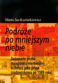 Podróże po mniejszym niebie - Marta Jas-Koziarkiewicz [KSIĄŻKA]