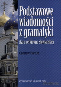 Podstawowe wiadomości z gramatyki staro-cerkiewno - słowiańskiej - Czesław Bartula [KSIĄŻKA]