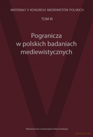 Pogranicza w polskich badaniach mediewistycznych [KSIĄŻKA]