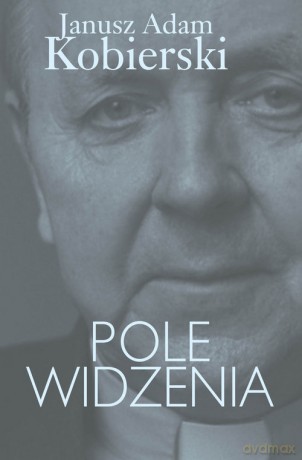 Pole widzenia - Janusz Adam Kobierski [KSIĄŻKA]