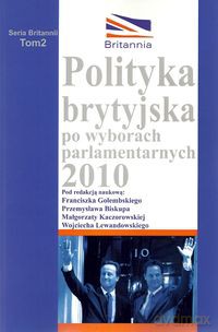 Polityka brytyjska po wyborach parlamentarnych 2010 [KSIĄŻKA]