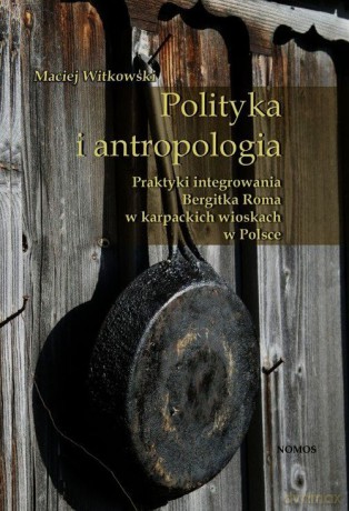 Polityka i antropologia - Maciej Witkowski [KSIĄŻKA]