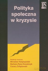 Polityka społeczna w kryzysie [KSIĄŻKA]