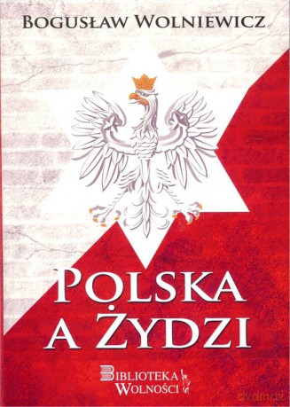 Polska a Żydzi - Bogusław Wolniewicz [KSIĄŻKA]