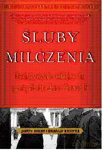 Śluby milczenia. Nadużywanie władzy za pontyfikatu Jana Pawła II - Gerald Renner, Jason Berry [KSIĄŻKA]