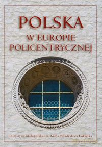 Polska w Europie policentrycznej [KSIĄŻKA]