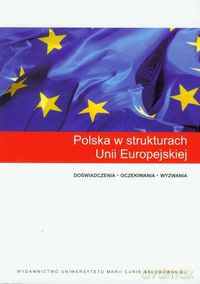 Polska w strukturach Unii Europejskiej [KSIĄŻKA]