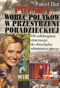 Polska wobec Polaków w przestrzeni poradzieckiej - Paweł Hut [KSIĄŻKA]
