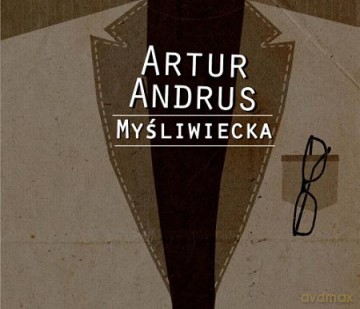 Artur Andrus: Myśliwiecka (digipack) [CD]