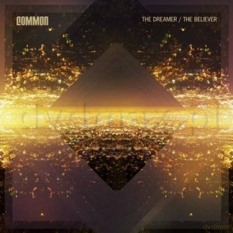 Common: The Dreamer / The Believer [CD]