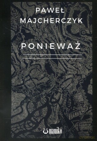 Ponieważ - Paweł Majcherczyk [KSIĄŻKA]