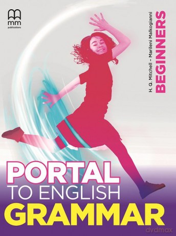 Portal to English Beginners Grammar Book - H.Q. Mitchell, Marileni Malkogianni [KSIĄŻKA]