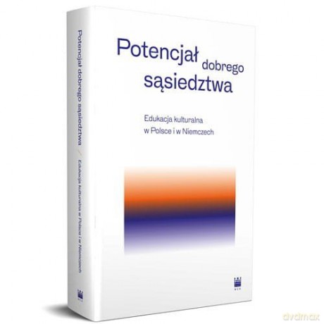Potencjał dobrego sąsiedztwa [KSIĄŻKA]