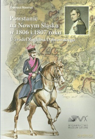 Powstanie na Nowym Śląsku w 1806 i 1807 roku - Dariusz Nawrot [KSIĄŻKA]