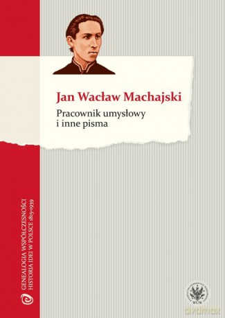 Pracownik umysłowy i inne pisma - Wacław Jan Machajski [KSIĄŻKA]
