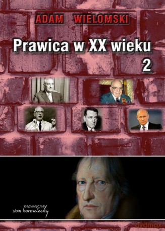 Prawica w XX wieku (Tom 2) - Adam Wielomski [KSIĄŻKA]