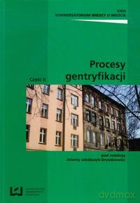 Procesy gentryfikacji Część 2 [KSIĄŻKA]