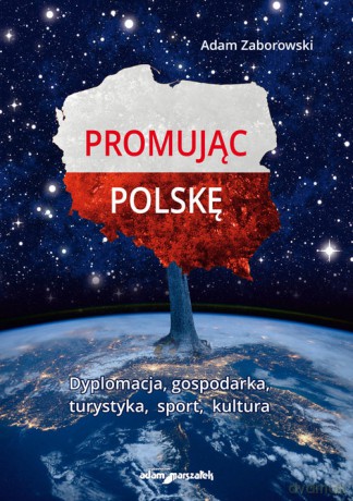 Promując Polskę - Adam Zaborowski [KSIĄŻKA]