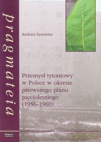 Przemysł tytoniowy w Polsce w okresie pierwszego planu pięcioletniego - Andrzej Synowiec [KSIĄŻKA]