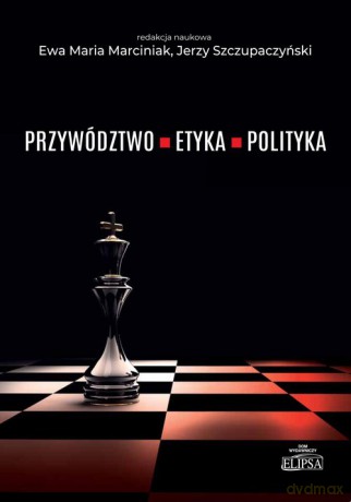 Przywództwo etyka polityka [KSIĄŻKA]
