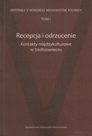 Recepcja i odrzucenie Kontakty międzykulturowe w średniowieczu [KSIĄŻKA]