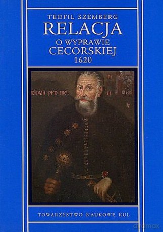 Relacja o wyprawie cecorskiej 1620 - Teofil Szemberg [KSIĄŻKA]