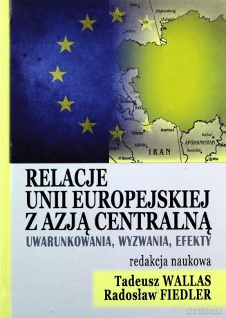 Relacje Unii Europejskiej z Azją Centralną [KSIĄŻKA]