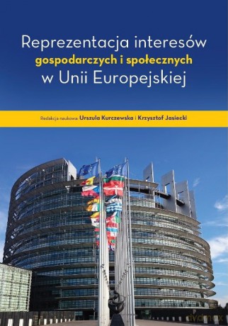 Reprezentacja interesów gospodarczych i społecznych w Unii Europejskiej [KSIĄŻKA]