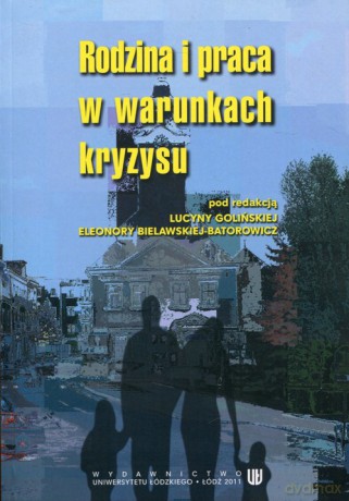 Rodzina i praca w warunkach kryzysu [KSIĄŻKA]