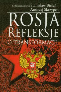 Rosja Refleksje o transformacji [KSIĄŻKA]