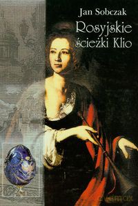 Rosyjskie ścieżki Klio - Jan Sobczak [KSIĄŻKA]
