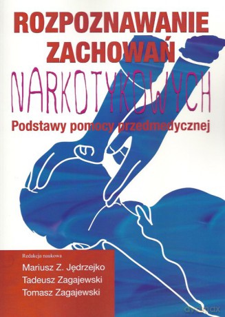 Rozpoznawanie zachowań narkotykowych [KSIĄŻKA]