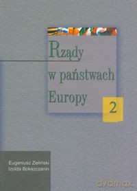 Rządy w państwach Europy (Tom 2) - Eugeniusz Zieliński, Izolda Bokszczanin [KSIĄŻKA]
