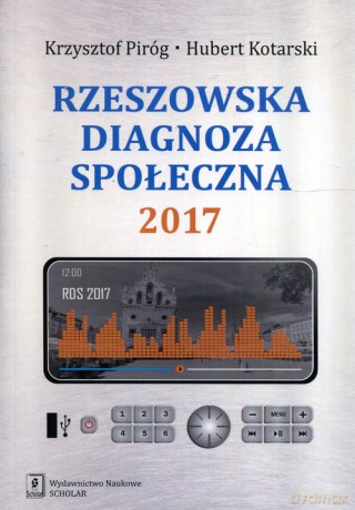 Rzeszowska diagnoza społeczna 2017 - Krzysztof Piróg, Hubert Kotarski [KSIĄŻKA]
