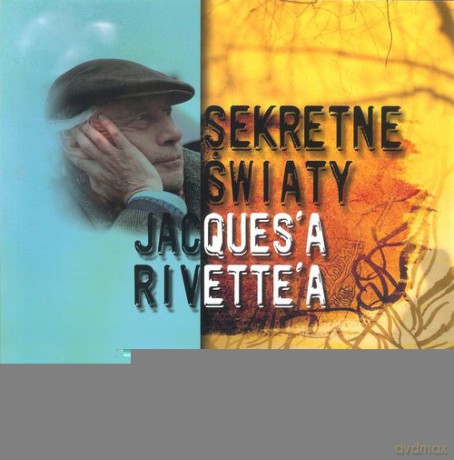 Sekretne Światy Jacques'a Rivette'a [KSIĄŻKA]