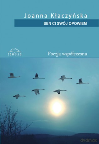 Sen ci swój opowiem - Joanna Kłaczyńska [KSIĄŻKA]