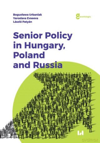 Senior Policy in Hungary Poland and Russia - Bogusława Urbaniak, Yaroslava Evseeva [KSIĄŻKA]