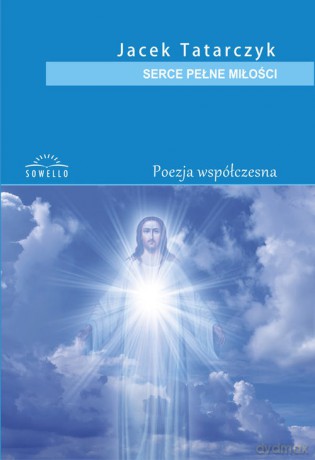 Serce pełne miłości - Jacek Tatarczyk [KSIĄŻKA]