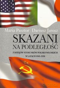 Skazani na podległość - Maria Pasztor, Dariusz Jarosz [KSIĄŻKA]