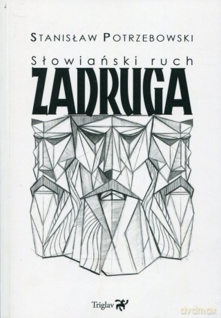 Słowiański ruch Zadruga - Stanisław Potrzebowski [KSIĄŻKA]