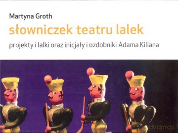 Słowniczek teatru lalek - Martyna Groth [KSIĄŻKA]