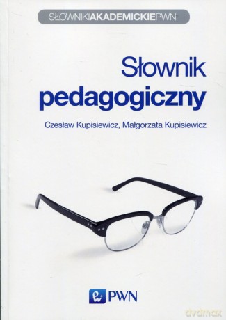Słownik pedagogiczny - Czesław Kupisiewicz, Małgorzata Kupisiewicz [KSIĄŻKA]