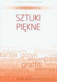 Słownik tematyczny (Tom 12) Sztuki piękne [KSIĄŻKA]